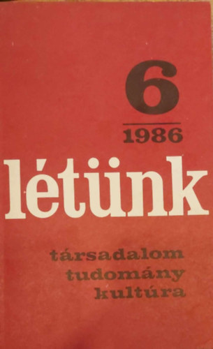 Létünk - Társadalom, tudomány, kultúra (1986/6)
