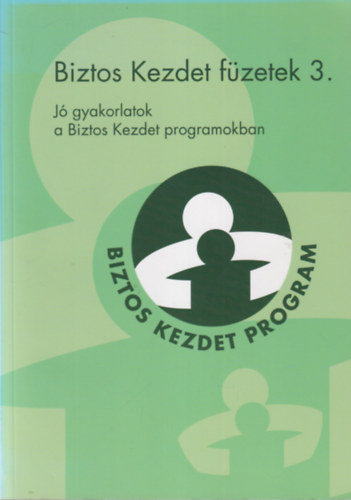 Fbinn Kocsis Lenke, Nagyn Varga Ilona - J gyakorlatok a Biztos Kezdet programokban - Biztos Kezdet fzetek 3.