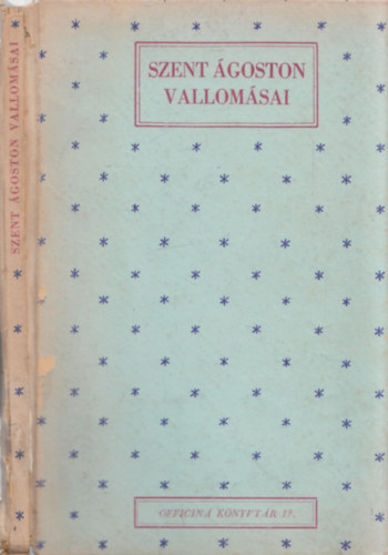 Horvth Mikls (ford.) - Szent goston vallomsai (Officina knyvtr 19.)