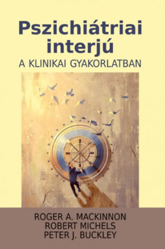 R. A. MacKinnon, R. Michels, P. J. Buckley - Pszichitriai interj a klinikai gyakorlatban
