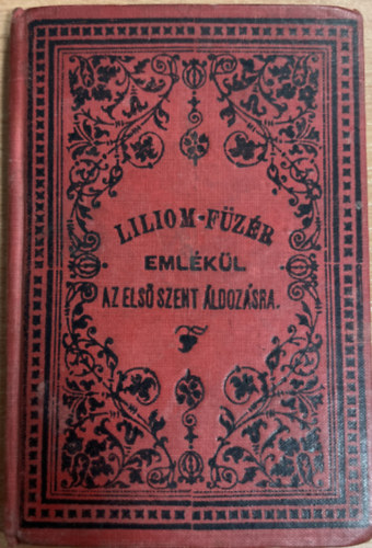P. Soós István (szerk.) - Liliomfüzér - Emlékül az első Szent Áldozásra