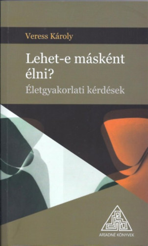 Veress Kroly - Lehet-e msknt lni?