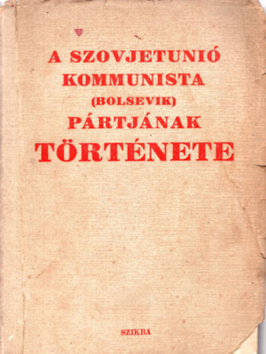 A Szovjetuni� kommunista (bolsevik) p�rtj�nak t�rt�nete