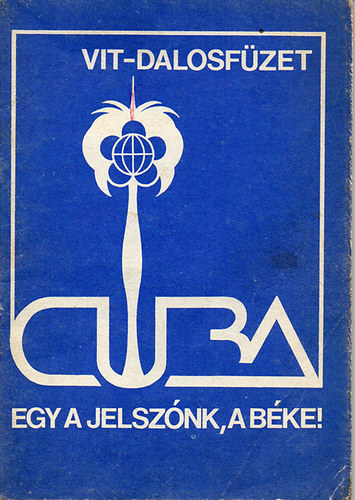 Lehel Lszl-Boros Lajos (szelltotta) - VIT - dalosfzet (Egy a jelsznk, a bke!)