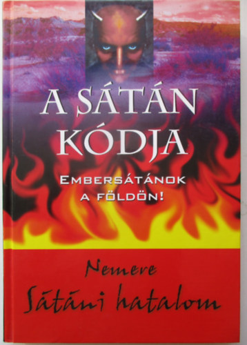 Nemere István - A sátán kódja - Embersátánok a Földön!