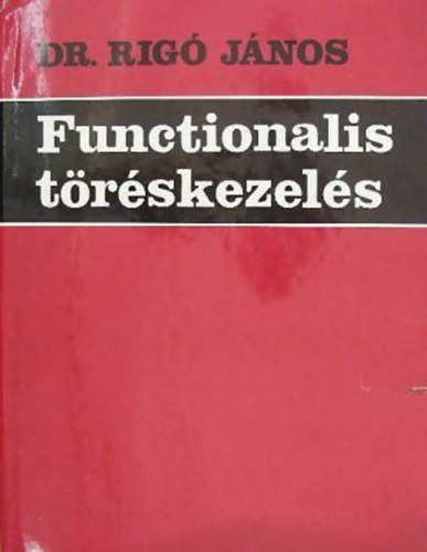 Dr. Rig� J�nos - Functionalis t�r�skezel�s