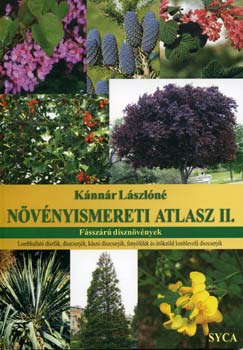 Kánnár Lászlóné - Növényismereti atlasz II. - Fásszárú dísznövények
