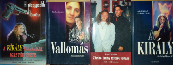 Zmb Krisztin, Tth Krisztin, Lszl Jzsef - B. Molnr Lszl - 4db Zmb Jimmyvel kapcsolatos knyv - A negyedik lvs-A Kirly hallnak igaz trtnete, Zmb Krisztin-Valloms, Tth Krisztin-Zmb Jimmy testre voltam, Lszl Jzsef-B. Molnr Lszl-A Kirly-A szvnkben l