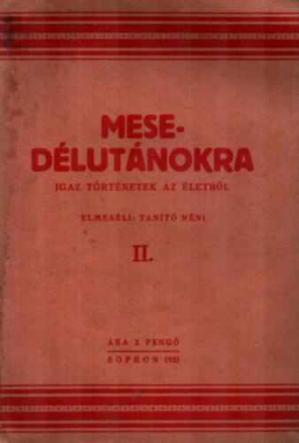 Tanító néni - Mesedélutánokra igaz történetek az életből II.