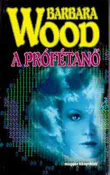 Barbara Wood - A prftan