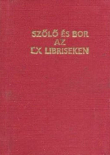 Sz�l� �s bor az ex libriseken (sz�mozott minik�nyv)
