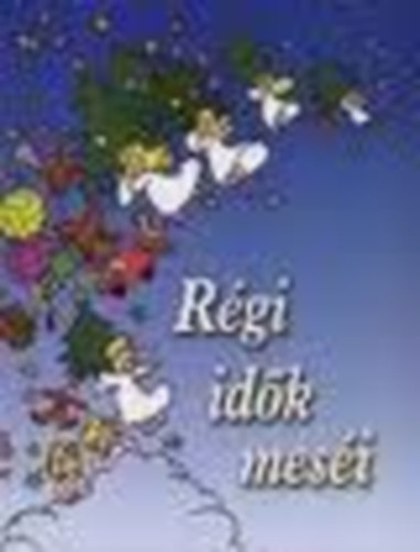 Szladek Mihly (szerk.) - Rgi idk mesi