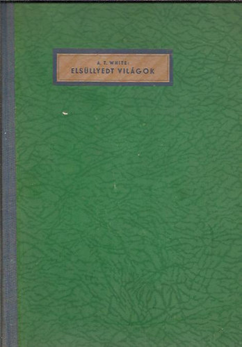 A.T. White - Elsüllyedt világok
