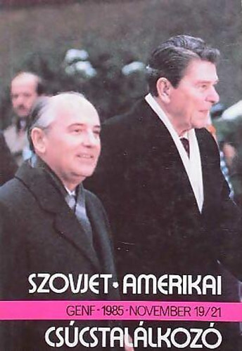 Horv�th Jen� (szerk.) - Szovjet-Amerikai cs�cstal�lkoz� (Genf 1985.november 19/21)