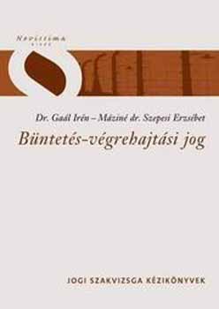 Gal Irn; Mzin Szepesi E. - Bntets-vgrehajtsi jog