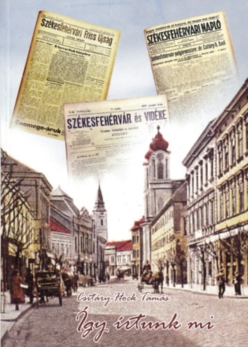 Csitáry-Hock Tamás - Így írtunk mi - Dedikált