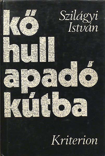 Szilágyi István - Kő hull apadó kútba