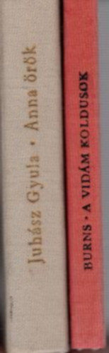 Robert Burns, Juh�sz Gyula - 2 db verses k�tet Anna �r�k + A vid�m koldusok