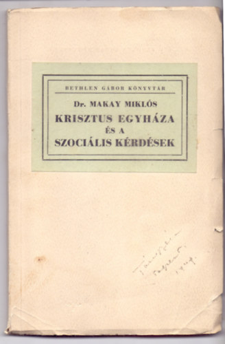 Dr. Makay Mikl�s - Krisztus egyh�za �s a szoci�lis k�rd�sek - Kisk�t�