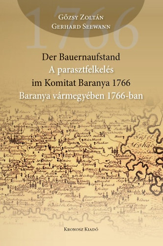 Gerhard Seewann, G�zsy Zolt�n - Der Bauernaufstand im Komitat Baranya 1766 - A parasztfelkel�s Baranya V�rmegy�ben 1766-ban