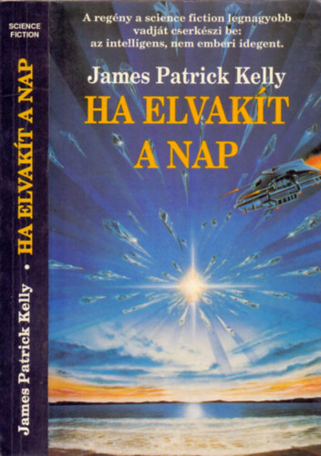 James Patrick Kelly - Ha elvakt a nap