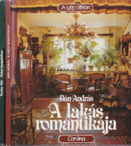 B�n Andr�s, Torday Aliz - 2 db. A sz�p otthon (A lak�s romantik�ja + Falusi hangulatban)
