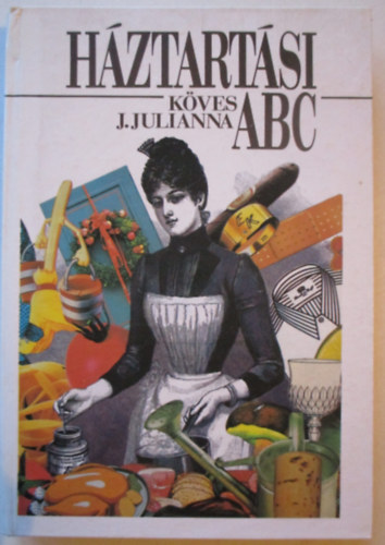 Köves J. Julianna - Háztartási ABC