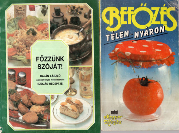 Dworschák Ernő, Inczefi Lajos, Baján László, F. Nagy Angéla - 4 db Szakácskönyv ( együtt ) 1.Befőzés télen-nyáron, 2. Főzzünk szóját ! 3. Fűszernövényeink és füszerkészítés, 4. Élelmiszer-tápanyag ( Amit a táplálkozásunkról tudni kell )