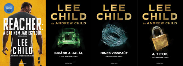 Lee Child, Andrew Child - 4 db Lee Child krimi: A baj nem j�r egyed�l + Nincs vissza�t + Ink�bb a hal�l + A titok