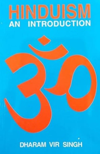 Dharam Vir Singh - HINDUISM an introduction