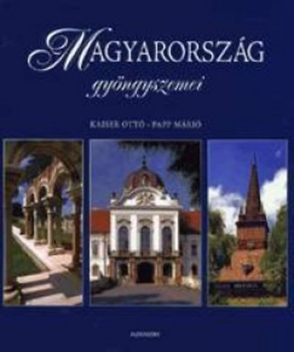 Kaiser Ott; Papp Mri - Magyarorszg gyngyszemei