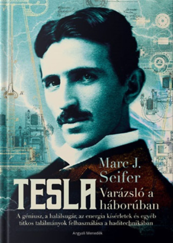 Marc J. Seifer - Tesla - Var�zsl� a h�bor�ban