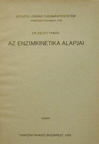 Dr. Keleti Tams - Az enzimkinetika alapjai