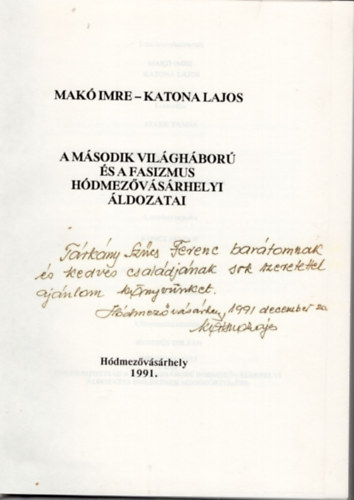 Mak Imre, Katona Lajos - A msodik vilghbor s a fasizmus hdmezvsrhelyi ldozatai- dediklt, nvreszl szmozott pldny