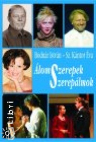 Sz.kántor Éva; Bodnár István - Álomszerepek - Szerepálmok