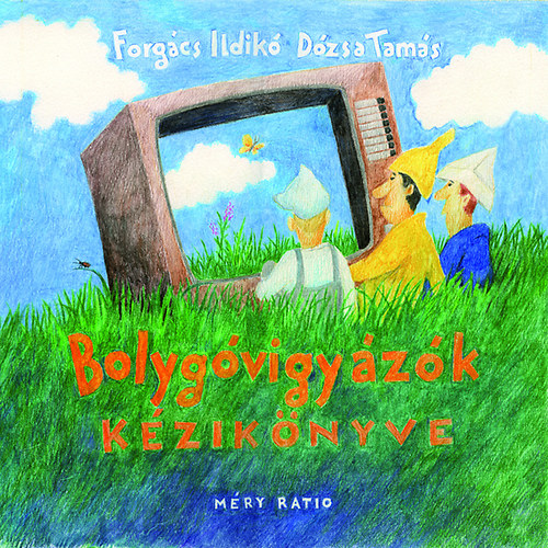 Forgács Ildikó; Dózsa Tamás - Bolygóvigyázók kézikönyve