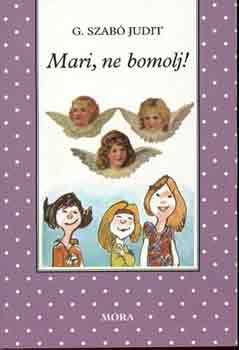 G. Szab Judit - Mari, ne bomolj!
