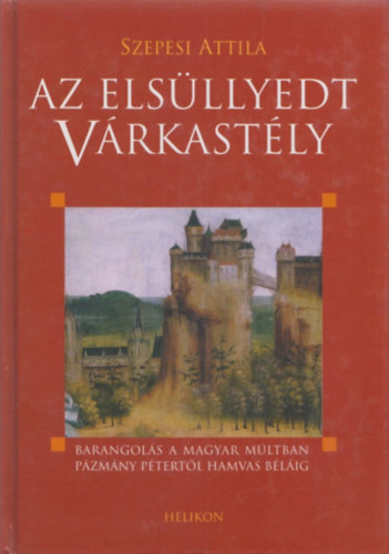 Szepesi Attila - Az els�llyedt v�rkast�ly