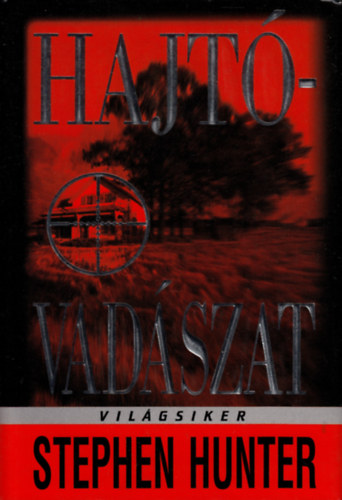 Stephen Hunter - Hajtvadszat