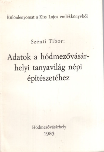 Szenti Tibor - Adatok a hdmezvsrhelyi tanyavilg npi ptszethez - Klnlenyomat