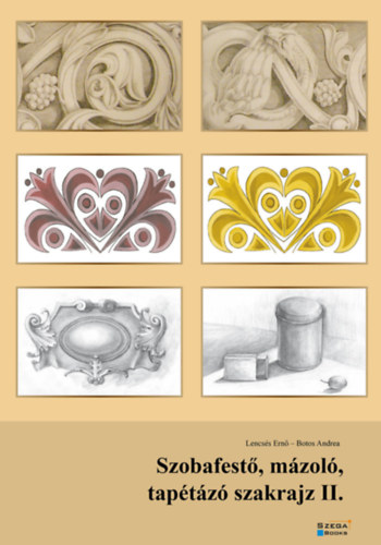 Lencsés Ernő-Botos Andrea - Szobafestő, mázoló, tapétázó szakrajz II.