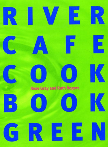 by Rose Gray (author) by Ruth Rogers (author) - River Cafe Cook Book Green  --  Kindle Edition