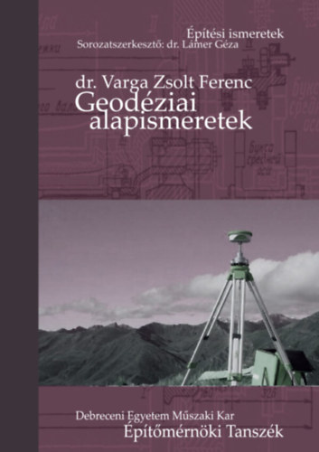 dr. Varga Zsolt Ferenc - Geodéziai alapismeretek