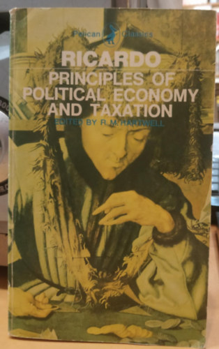 David Ricardo, R. N. Hartwell - Principles of Political Economy and Taxation