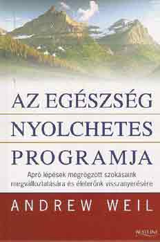 Andrew Weil - Az egszsg nyolchetes programja