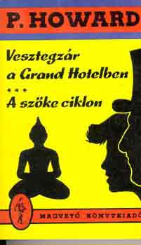 P. (Rejt Jen) Howard - Vesztegzr a Grand Hotelben - A szke ciklon