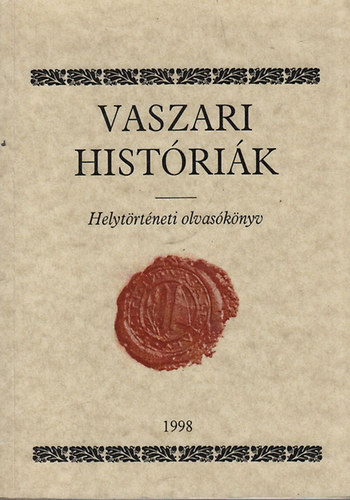 Mezei Zsolt - Vaszari histrik (Helytrtneti olvasknyv)