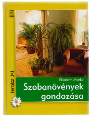 Elisabeth Manke - Szobanvnyek gondozsa