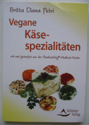 Britta Diana Petri - Vegane Kase spezialitaten