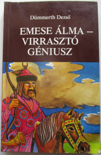 Dmmerth Dezs - Emese lma - Virraszt gniusz (Trtnelmi rvelsek - Mvszsorsok Eurpban)